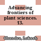 Advancing frontiers of plant sciences. 13.