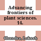 Advancing frontiers of plant sciences. 14.