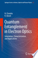 Quantum Entanglement in Electron Optics [E-Book] : Generation, Characterization, and Applications /