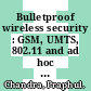 Bulletproof wireless security : GSM, UMTS, 802.11 and ad hoc security [E-Book] /