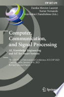Computer, Communication, and Signal Processing. AI, Knowledge Engineering and IoT for Smart Systems [E-Book] : 7th IFIP TC 12 International Conference, ICCCSP 2023, Chennai, India, January 4-6, 2023, Revised Selected Papers /
