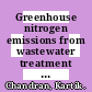 Greenhouse nitrogen emissions from wastewater treatment operations phase I : molecular level through whole reactor level characterization [E-Book] /