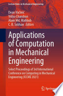 Applications of Computation in Mechanical Engineering [E-Book] : Select Proceedings of 3rd International Conference on Computing in Mechanical Engineering (ICCME 2021) /