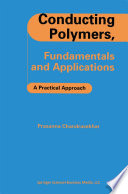 Conducting Polymers, Fundamentals and Applications [E-Book] : A Practical Approach /