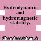 Hydrodynamic and hydromagnetic stability.