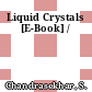 Liquid Crystals [E-Book] /