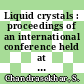Liquid crystals : proceedings of an international conference held at the Raman Research Institute, Bangalore, 3-8 December 1973 /