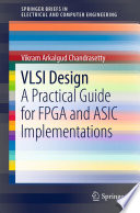 VLSI Design [E-Book] : A Practical Guide for FPGA and ASIC Implementations /