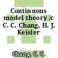 Continuous model theory /c C. C. Chang, H. J. Keisler
