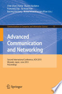 Advanced Communication and Networking [E-Book] : Second International Conference, ACN 2010, Miyazaki, Japan, June 23-25, 2010. Proceedings /
