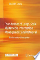 Foundations of Large-Scale Multimedia Information Management and Retrieval [E-Book] : Mathematics of Perception /