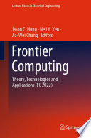 Frontier Computing [E-Book] : Theory, Technologies and Applications (FC 2022) /