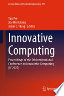Innovative Computing [E-Book] : Proceedings of the 5th International Conference on Innovative Computing (IC 2022) /