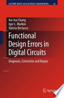 Functional Design Errors in Digital Circuits [E-Book] : Diagnosis, Correction and Repair /