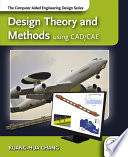 Design theory and methods using CAD/CAE [E-Book] /