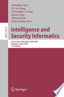 Intelligence and Security Informatics (vol. # 3917) [E-Book] / International Workshop, WISI 2006, Singapore, April 9, 2006, Proceedings