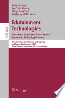 Edutainment Technologies. Educational Games and Virtual Reality/Augmented Reality Applications [E-Book] : 6th International Conference on E-learning and Games, Edutainment 2011, Taipei, Taiwan, September 2011. Proceedings /