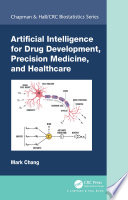 Artificial intelligence for drug development, precision medicine, and healthcare [E-Book] /