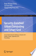 Security-Enriched Urban Computing and Smart Grid [E-Book] : Second International Conference, SUComS 2011, Hualien, Taiwan, September 21-23, 2011. Proceedings /