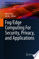 Fog/Edge Computing For Security, Privacy, and Applications [E-Book] /