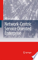 Network-Centric Service-Oriented Enterprise [E-Book] /