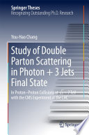 Study of Double Parton Scattering in Photon + 3 Jets Final State [E-Book] : In Proton-Proton Collisions at √s = 7TeV with the CMS experiment at the LHC /