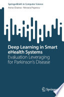 Deep Learning in Smart eHealth Systems [E-Book] : Evaluation Leveraging for Parkinson's Disease /