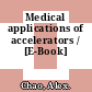 Medical applications of accelerators / [E-Book]