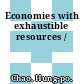 Economies with exhaustible resources /