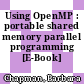 Using OpenMP : portable shared memory parallel programming [E-Book] /