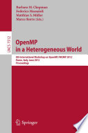 OpenMP in a Heterogeneous World [E-Book]: 8th International Workshop on OpenMP, IWOMP 2012, Rome, Italy, June 11-13, 2012. Proceedings /