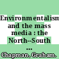 Environmentalism and the mass media : the North--South divide [E-Book] /