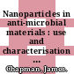 Nanoparticles in anti-microbial materials : use and characterisation  / [E-Book]