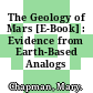 The Geology of Mars [E-Book] : Evidence from Earth-Based Analogs /