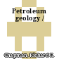 Petroleum geology /