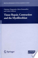 Tissue Repair, Contraction and the Myofibroblast [E-Book] /