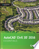 AutoCAD Civil 3D 2016 : essentials : autodesk official press [E-Book] /