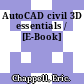 AutoCAD civil 3D essentials / [E-Book]