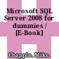 Microsoft SQL Server 2008 for dummies / [E-Book]