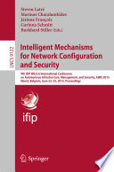 Intelligent Mechanisms for Network Configuration and Security [E-Book] : 9th IFIP WG 6.6 International Conference on Autonomous Infrastructure, Management, and Security, AIMS 2015, Ghent, Belgium, June 22-25, 2015. Proceedings /