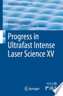 Progress in Ultrafast Intense Laser Science XV [E-Book] /