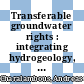 Transferable groundwater rights : integrating hydrogeology, law and economics [E-Book] /