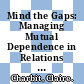 Mind the Gaps: Managing Mutual Dependence in Relations among Levels of Government [E-Book] /