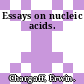 Essays on nucleic acids.