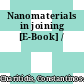 Nanomaterials in joining [E-Book] /