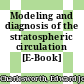 Modeling and diagnosis of the stratospheric circulation [E-Book] /