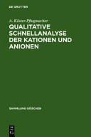 Qualitative Schnellanalyse der Kationen und Anionen /
