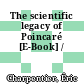 The scientific legacy of Poincaré [E-Book] /