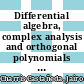 Differential algebra, complex analysis and orthogonal polynomials : Jairo Charris Seminar 2007-2008, Escuela de Matemáticas, Universidad Sergio Arboleda, Bogotá, Colombia [E-Book] /