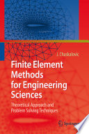 Finite Element Methods for Engineering Sciences [E-Book] : Theoretical Approach and Problem Solving Techniques /